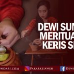 Dewi Sundari Meritualkan Keris Semar Untuk Solusi Asmara