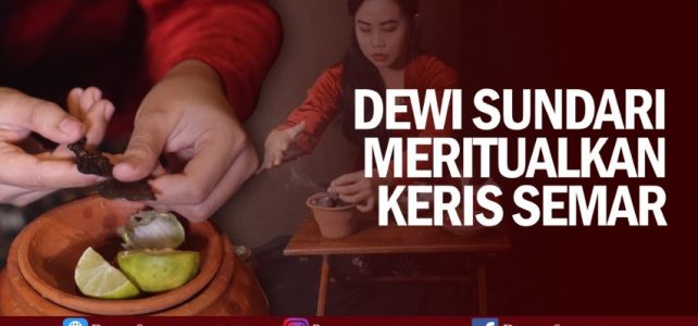 Dewi Sundari Meritualkan Keris Semar Untuk Solusi Asmara Dewi Sundari Meritualkan Keris Semar Untuk Solusi Asmara